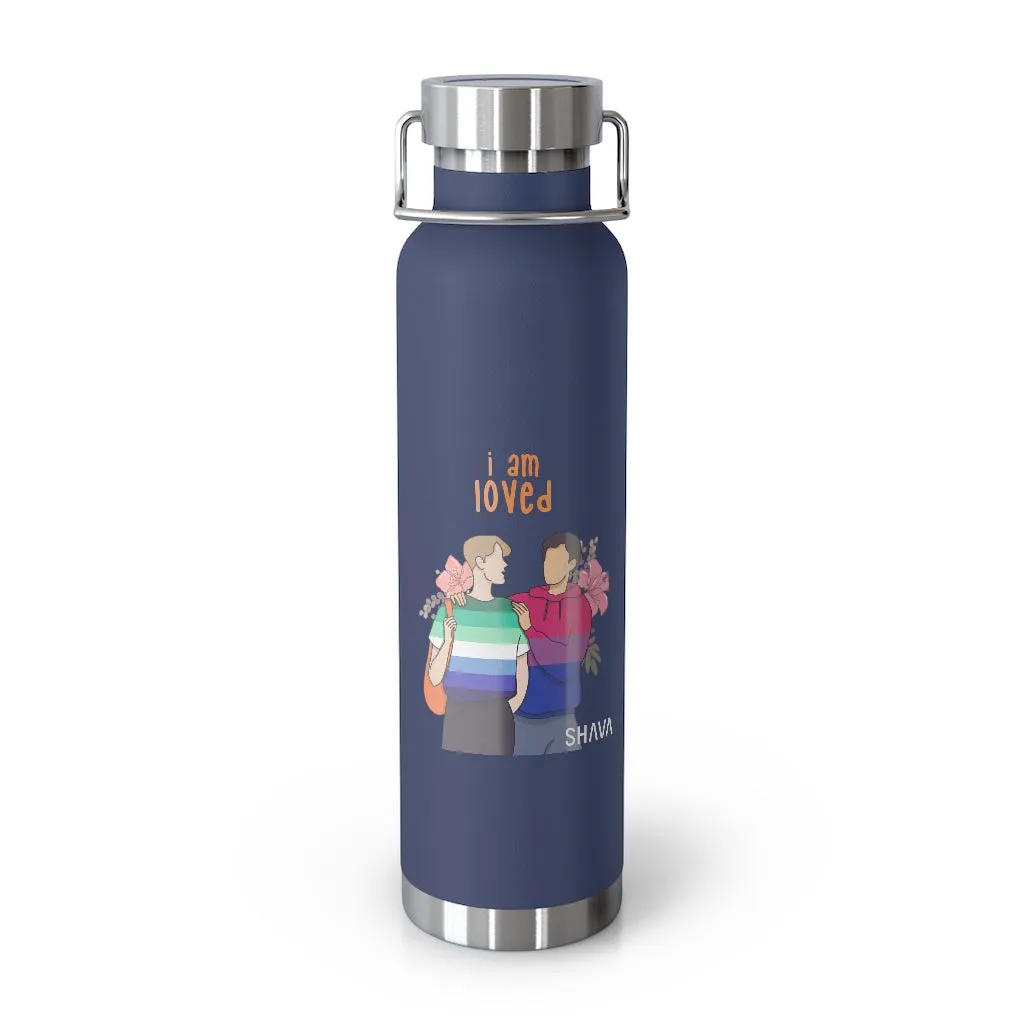 Affirmation Feminist pro choice Copper Vacuum insulated bottle 22oz -  I am Loved (Gay and Bisexual)