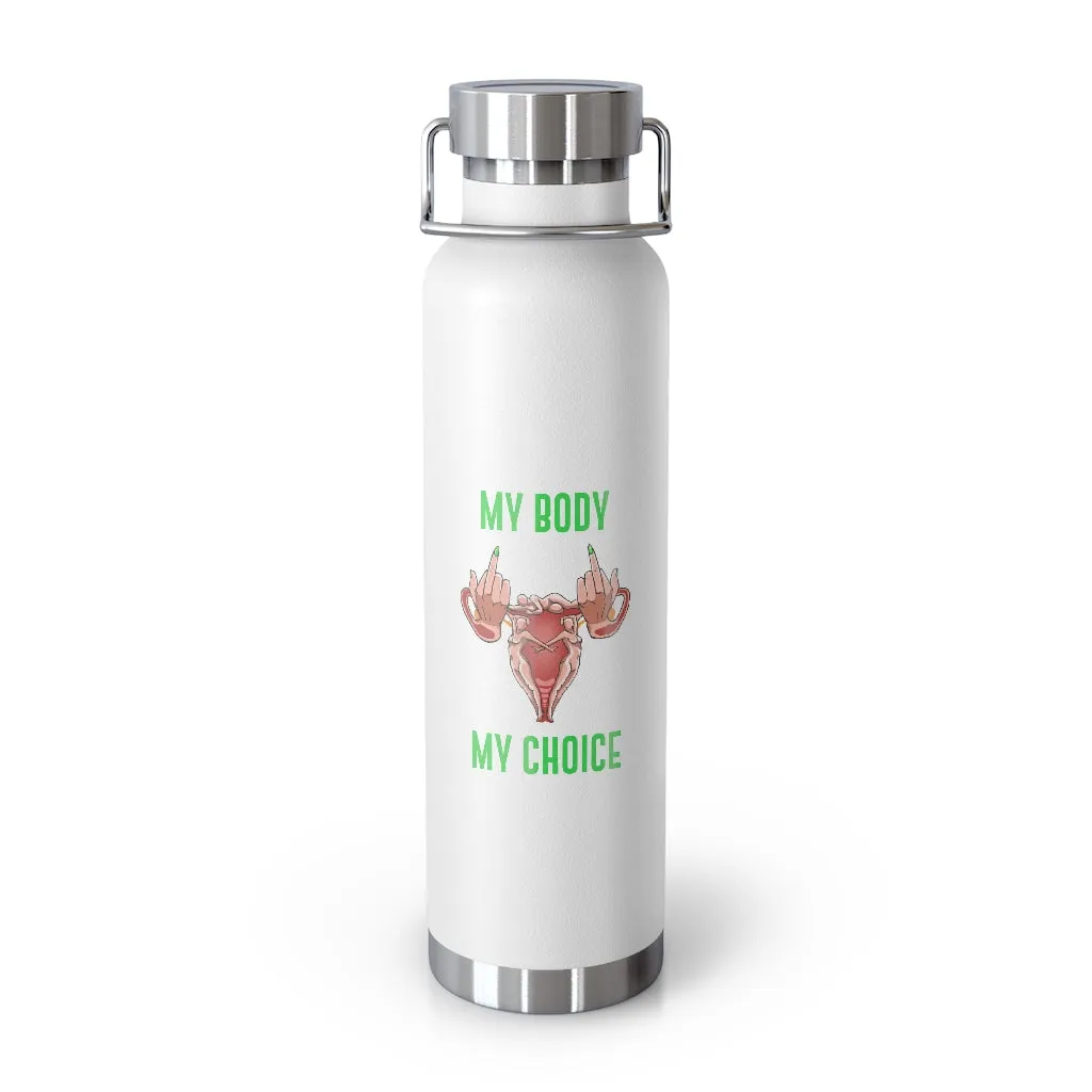 Affirmation Feminist pro choice Copper Vacuum insulated bottle 22oz - My Body My Choice