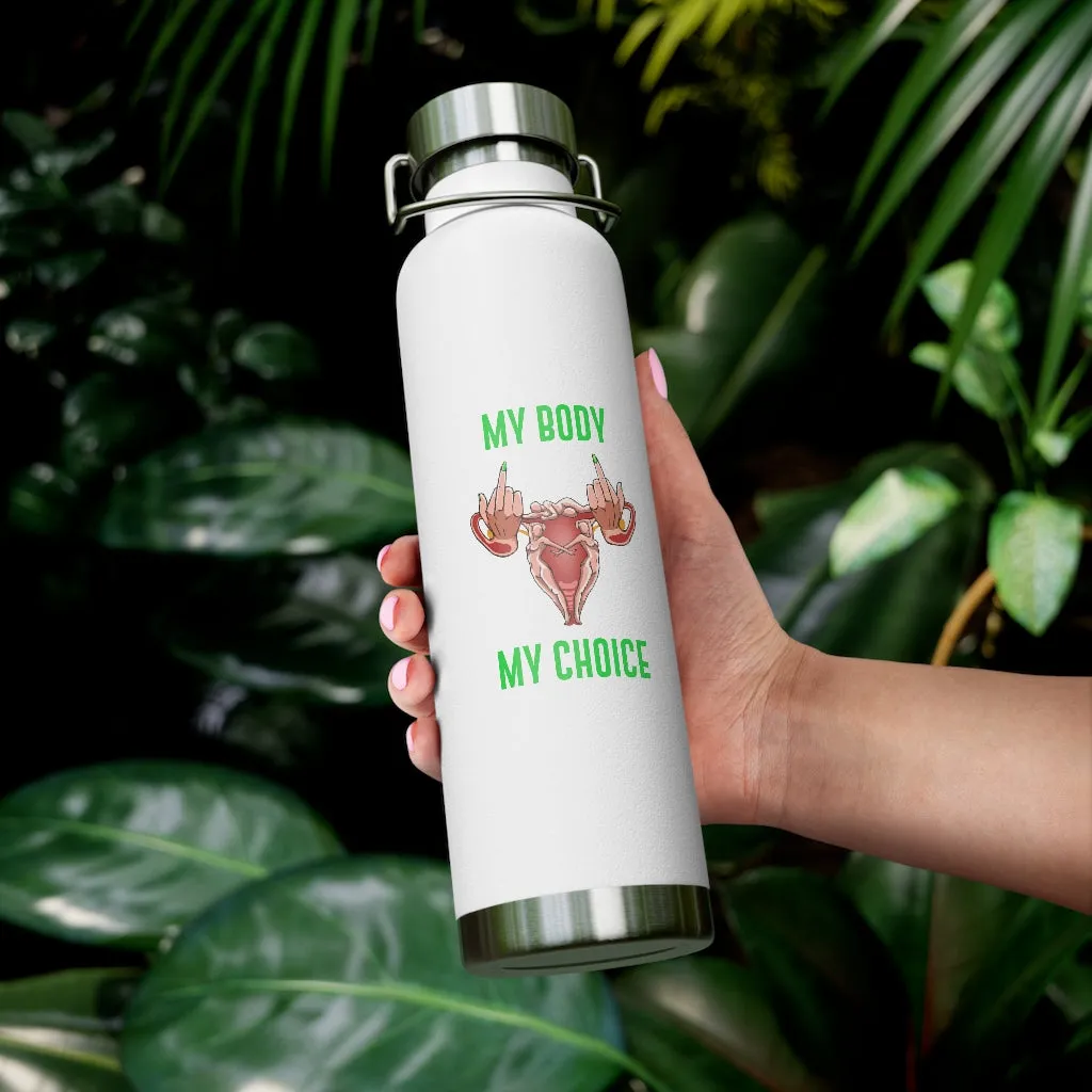 Affirmation Feminist pro choice Copper Vacuum insulated bottle 22oz - My Body My Choice