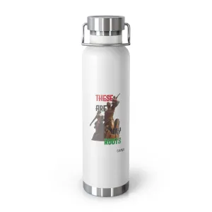 Affirmation Feminist pro choice Copper Vacuum insulated bottle 22oz -  These are My Roots